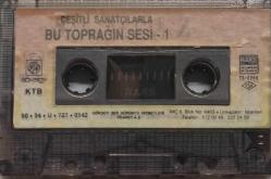 ''Çeşitli Sanatçılarla Bu Toprağın Sesi 1'' Kaseti: Kara Toprak, Sazım Sen Kal Dünyada, Uzun İnce Bir Yoldayım, Bir Destan, Yiğitler Silkinip Ata Binende