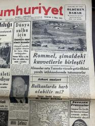 CUMHURİYET GAZETESİ -3 NİSAN 1943-HAYAT PAHALILIĞI-DÜNYA SULHÜ İÇİN-BALKANLARDA HARP OLABİLİRMİ- HALİÇ TEMİZLENİYOR-PAŞANIN KIZI TAKSİM SİNEMASI-MELEK SİNEMASINDA RİO GECELERİ-MAKSİM-KAMİL TEKİN ŞEHZADEBAŞI TURAN TİYATROSUNDA-GRİPİN