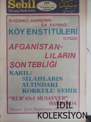 Sebil Haftalık Siyasi, Edebi, Tarihi, İlmi Gazetesi - 14-20 Nisan 1980 - Sayı:223 - Bugünkü Anarşinin İlk Kaynağı Köy Enstitüleri İç Yüzü - Afganistanlıların Son Tebliği - ''Kur'an-ı Musavver'' Hakkında - Bilardo Mantığı - Kadir Mısıroğlu - Kur'an-ı Musavver - Osmanlı Devri Bürokrasisi - Nahid Dinçer - İnsan ve Eseri - Dilimizin Başına Gelenler - Silahlar Altındaki Korkulu Şehir Kabil - Güneş Batıdan Doğuyor - Dini Suallere Cevaplar - Kızım Okuldan Gelmemişti - Koca Hızır - Müslüman Çocuğun Amentüsü - Haklı Çıktık - TRT'de Bir Mevzuattır - Allah'ın Kılıcı Halid Bin Velid - İsmail Lütfi Çakan fotoğraf ve haberi - Tam Takım Gazete