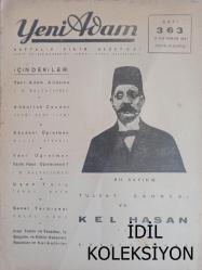 Yeni Adam Siyasi, Edebi ve Tarih Dergisi - 11 Aralık 1941 - Sayı:363 - Tuluat Sahnesi ve Kel Hasan - Nahit Bilga - Yeni Adam Ailesine - İsmail Hakkı Baltacıoğlu - Kısa Tetkik ve Tenkitler - Tevfik Kut - Üç Kitap Yazdım - Abdullah Cevdet - Süleyman Nazif ve Celal Nuri İleri - Sanat Terbiyesi - Celal Uzel - İç Sosyete - Olgular Görüler ve Tenkitler - Milliyetin Şekli - Köydeki Öğretmen - Halil Aytekin - Kültür - Radyoa Kimgil Ailesi - Bizde Mizah - Matbuatımızdan Şikayet - Yeni Öğretmen Tarihi Nasıl Öğreteceksin? - Uşak Yolu - İffet Evin - Gripin İlaç Reklamı - Şarap Reklamı fotoğraf ve haberi - Tam Takım Dergi