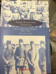 İsmet İnönü'nün Hatıraları Genç Subaylık Yıllarım 1884 - 1918