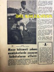 GÜNLÜK SPOR GAZETESİ - 27 EKİM 1957 - NECDET ERDEM - KASIMPAŞA KAMPTA - TURGUT DİNSEL - ORDU TAKIMI İZMİR'DE - ENTERNASYONAL BOKS TURNUVASI - MACAR HÜKUMETİ YABANCI ÜLKELERDE YAŞAYAN FUTBOLCULARINI AFFETTİ - BİRİNCİ PROFESYONEL LİG EN AZ ON TAKIM KALMALI - OSMAN ASAF KERMEN - NAZIM ÖZBAY - MEHMDUH EREN - İŞ BANKASI REKLAMI - POLONYA ATLETİZM MÜSABAKALARI - CAROL DAY - AT YARIŞLARI - SOFYANİDİS - BEŞİKTAŞ BULGARİSTAN SEYAHATİNE İZİN İSTEDİ - ANKARAGÜCÜ 1 - 0 DEMİRSPOR - MARIO GABAY SPOR MÜESSESESİ - KLOROFİL, RADYOLİN REKLAMI - ANKARA 1957 AT YARIŞLARI PROGRAMI - ÇETİN ALTAN, AZİZ NESİN - AMATÖR KÜMELER