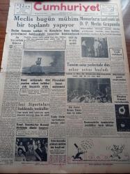Cumhuriyet Gazetesi - 30 Haziran 1954 - Meclis Bugün Mühim Bir Toplantı Yapıyor - Seçim Kanunu Tadilatı Ve Kırşehirin Kaza Haline Getirilmesi - Tanzim Satış Yerlerinde Dün Şeker Satışı Başladı - Memurların Tasfiyesi İşi Demokrat Parti Meclis Grubunda - Rami Sırtlarında Dün Yapılan Askeri Tatbikat Çok Başarılı Oldu - Bugün Güneş Tutulacak - Ribbentrop'un Hatıraları Yazı Dizisi - Esad Tekeli - İngiltere Dışişleri Vekili Anthony Eden Türkiye'yi Ziyareti - Mithatpaşa Stadında Yapılacak Spor Festivali - Denizcilik Bayramı'nda Yapılacak Müsabakalar - Meşhurlarımızın Garip İnanışları Yazı Dizisi - Çallı İbrahim - Resimli Romanımız Ecel Yenisi- Dünya Kupası - FIFA'nın Bize Çıkardığı Müşkülat - Motokov Emaye Mutfak Eşyaları - Havilland Krem - Dört Başı Mamur Sanatkarlarımızdan Lale Oraloğlu Puro Tuvalet Sabunları Kullanıyorum Diyor - Reks Atom Ve Makarna