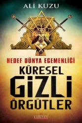 Küresel Gizli Örgütler; Hedef Dünya Egemenliği