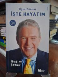 UĞUR DÜNDAR İŞTE HAYATIM