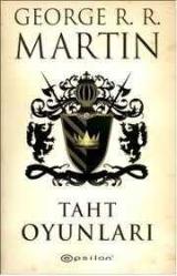 Taht Oyunları Yazar: George R. R. Martin Çevirmen: Sibel Alaş Yayınevi: Epsilon Yayınevi - Bestseller Dizisi (125)