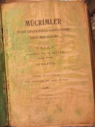 Mücrimler ( Ameli-Umuru-Zabıta-Tetkiklerinden Bahis İlmi Eserdir). (Türk Zabıtasında İlk Eser.) ZABITAYA MAHSUS HUKUK DERSLERİ (2 KİTAP TEK CİLTTE)