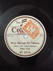 78'lik Taş Plak - Safiye Ayla - Neye Baksam Ne Görsem, Güzel Bir Göz Beni Attı Bu Derin Sevdaya