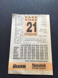21 NİSAN 2005-TAKVİM YAPRAĞI-DOĞUM GÜNÜ HEDİYESİ-ÜLKER TAKVİMİ,FATİHİN GEMİLERİ HALİÇE İNDİRMESİ 1453,KEMAL TAHİRİN VEFATI,1973,EBELER HAFTASI