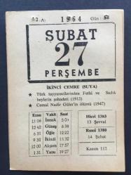 27 ŞUBAT1964 -TAKVİM YAPRAĞI-DOĞUM GÜNÜ HEDİYESİ,İKİNCİ CEMRE SUYA,CEMAL NADİR GÜLER İN ÖLÜMÜ 1947