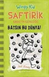 Saftirik Greg'in Günlüğü 8 - Batsın Bu Dünya! Yazar: Jeff Kinney Çevirmen: Kenan Özgür Editör: Meltem Erkmen Yayınevi: Epsilon Yayınevi - Çocuk Kitapları Dizisi