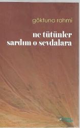 Ne Tütünler Sardım O Sevdalara