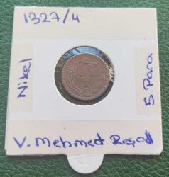 V.MEHMET REŞAT 1327/4 (5 PARA NİKEL) KOSTANTİNİYE BASKI ÇÇT+++