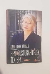 BENİ SUSTURABİLECEK TEK ŞEY