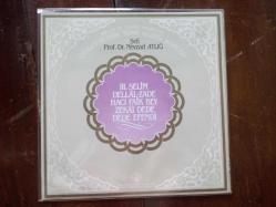 Devlet Klasik Türk Müziği Korosu Şef: Prof. Dr. Nevzad Atlığ - III.Selim, Dellal-Zade, Hacı Faik Bey, Zekai Dede, Dede Efendi LP