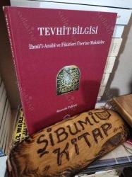 TEVHİT BİLGİSİ (İBNÜ'L - ARABİ VE FİKİRLERİ ÜZERİNE MAKALELER) (YENİ)