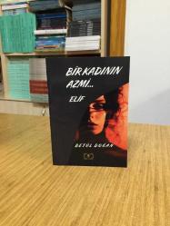 Bir Kadının Azmi Elif - Betül Doğan