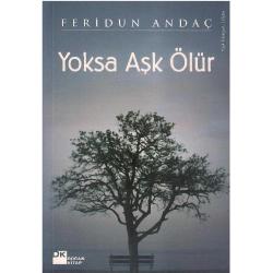 Yoksa Aşk Ölür - Feridun Andaç (1.Baskı)
