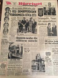 HÜRRİYET GAZETESİ  23 EYLÜL 1965 YIL :18 SAYI :6250----Bir ay içinde ölümü göze alan  ,5 kişi  demir  perdeden  yurdumuza iltica etti ----Stefanopulos  ,Yunan  Türk  münasebetlerini   düzeltecek ----500 milyonluk  mal  ithal edilecek ----Üniversite  giriş  sınavı  sonuçları  ekim ayının  ilk  haftası  ilan  edilecek ----Yeni Gine de gelin  bedeli  taksitle alınıyor ----Devlet  tiyatrosundaki  ihtilafa  Ürgüplü    el koydu ---Meşhur film avcısı  Sait Selahattin  Cihanoğlu  anlatıyor ----Fenerbahçe  kulübünde  fırtına  dinmedi : Takım 3 kişilik  komite kuracak ---Muhalifler  Gündüz Kılıç  'ı  itham ediyor ----,Ümitler  B. Spor  'u  2-1  yendi ---Siirtli  Şaki İbrahim  Acet  Çetesi  Yakalandı ----İngiliz  Kraliçesi  kendisini  sarayda  kabul etmiyor  diye  : Elvis  Presley  3 Milyonluk  Konser  Teklifini Reddetti ----Geleceğin  Turistleri  Çadırlı  Modern  Göçebeler  Olacak ----