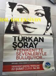 TÜRKAN ŞORAY AFİŞİ / POSTERİ - DEV BOY - ORİJİNAL - 175 X 117 cm EBADINDA - Original Turkish Big Size Poster - TÜRKAN ŞORAY YENİKENT SÖYLEŞİ VE İMZA GÜNÜ (SİNEMAM VE BEN)