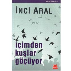 İçimden Kuşlar Geçiyor - İnci Aral