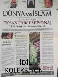 Dünya ve İslam Siyasi ve Magazin Gazetesi - Temmuz Ağustos 2013 - Eksantrik Espiyonaj - Dünya ve İslam'dan - Ruhani, İran'da Neleri Değiştirebilir? - Iraklı Çocuklar: Ellerinden Alınan Haklar, Çalınan Bir Gelecek - Suriye Kaderine Tekedilen Direniş - Asya Baharı - İran'ı Suriye'de Tanımak - Türkiye, Yahudiler ve Holokost - Suriye Devriminin Dünü ve Bugünü - Taşların Konuştuğu Şehir: Kudüs - Yoldaki İşaretçi: Seyyid Kutub - Yenilenme ve Direniş Ayrışmaz Bir Çizgidir - Küresel Değişimde Hilafetin Yol İşaretleri - En-Nebhani'nin Düşünce Dünyası - İslam ve İnsanların Klonlanması - 2014 Kritik mi? - Tahrir'den Taksime Bir Bakış fotoğraf ve haberi - Tam Takım Gazete
