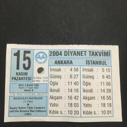 15 KASIM 2004-TAKVİM YAPRAĞI-DOĞUM GÜNÜ HEDİYESİ-DİYANET TAKVİMİ,RAMAZAN BAYRAMI,2.GÜN KUZEY KIBRIS TÜRK CÜMHURİYETİNİN RESMEN İLAN EDİLMESİ 1983,AKRABALARIMIZI UNUTMAYALIM