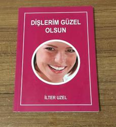DİŞLERİM GÜZEL OLSUN Gözden Geçirilmiş 2.BASKI