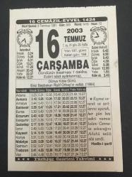 16 TEMMUZ 2003-TAKVİM YAPRAĞI-DOĞUM GÜNÜ HEDİYESİ-TÜRKİYE GAZETESİ TAKVİMİ,DÜNYA KIBLE GÜNÜ,RAUF ORBAYIN VEFATI 1964,BİR VASİYET