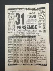 31 TEMMUZ 2003-TAKVİM YAPRAĞI-DOĞUM GÜNÜ HEDİYESİ-TÜRKİYE GAZETESİ TAKVİMİ,AHMET BİN HANBELİN VEFATI 855,MİTİN KURULUŞU 1964,KANDİLİN IŞIĞI