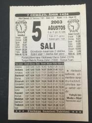 5 AĞUSTOS 2003-TAKVİM YAPRAĞI-DOĞUM GÜNÜ HEDİYESİ-TÜRKİYE GAZETESİ TAKVİMİ,PORTEKİZLERE KARŞI VADİUSSEYİ DENİZ ZAFERİ 1578,TURGUT REİSİN PONZA ZAFERİ,1552 KONYA FUARI,BİLMİYORLAR BİLSELERDİ
