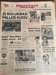 HÜRRİYET GAZETESİ 16 EKİM  YIL :18 SAYI :6 P273----Bölükbaşı  Millete  Küstü ---Demirel  Neyin intikamı  kimden alınacak --Petrol  davasında  CHP  samimi  değil ----Rumlar , Kıbrıs 'ta  hücuma başladı --İntiharla  önleme  merkezi  kurulacak ---Fransız  kadınları  gönüllü  casus  oldu --Beykoz  -Feriköy  İst .Spor  -Vefa ---Polonya İskoçya  'yı  2-1  yendi ---Göztepe maçı  için  , eksik  kadrolu   Fenerbahçe  bugün  İzmir  'e  gidiyor --Atletizm  milli  takım  tesbit  edildi --Almanya  , Hindistan  , Amerika  Filmi  satın  almak  istediler ---Hanife Gümüşpala  Demirel 'i   tebrik etti --- Rumlar  , Kıbrıs ta  hücuma   başladı  -- Barajlar kralı  iktidarda---