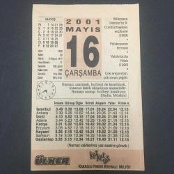 16 MAYIS 2001-TAKVİM YAPRAĞI-DOĞUM GÜNÜ HEDİYESİ-ÜLKER TAKVİMİ,SÜLEYMAN DEMİRELİN 9.CUMHURBAŞKANI SEÇİLMESİ 1993,FİLİZKOPARAN FIRTINASI,VAHDETTİNİN VEFATI 1926,ÇAK ARAYANDAN ÇOK SORAN YEĞDİR,NASİPSİZ