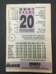 Efemera - 20 EYLÜL 2001-TAKVİM YAPRAĞI-DOĞUM GÜNÜ HEDİYESİ-ÜLKER TAKVİMİ,REGİP KANDİLİ,BOZCAADA,SİVRİHİSAR,MİHALİÇÇIK IN DÜŞMAN İŞGALİNDEN KURTULUŞU,1922,PEYGAMBERİMİZ SAV KUBAYA VARIŞI 622,DÜNYANIN DENGESİ - kitantik - kitaLog