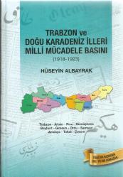 TRABZON VE DOĞU KARADENİZ İLLERİ MİLLİ MÜCADELE BASINI 1918 - 1923