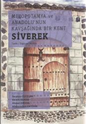 MEZEPOTAMYA VE ANADOLUNUN KAVŞAĞINDA BİR KENT SİVEREK