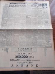 Halkçı Gazete - 16 Aralık 1954 -  Merihliler Arz Küresinde Yazan R.F. Casl Yazı Dizisi -Kıbrıs Meselesi Reddedildi - Birleşmiş Milletler Siyasi Komisyonunda Yeni Zelanda'nın Teklifi Kabul Edildi - Kira Kanunu İle İlgili Çalışmalar - Kars Milletvekili Mehmet Hazer'in Sözlü Soruları - NATO Teşkilatı Toplanıyor - İspanya Üniversiteleri - Ölüm Tuzağı Mısır Ehramları Arasında Yazan Cyril Beaton Yazı Dizisi- Üniversite Korosu Konya'ya Gidiyor - Kuzu Fiyatına Hindi Satılıyor - Zale Parry Çıplak Vücutla Dünya Dalma Rekoru Kırdı - NATO'nun 132 Hava Meydanı - Hüseyin Cahit Yalçın'ın 50 Yıllık Siyasi Hatıraları Meşrutiyet Devri Ve Sonrası Yazı Dizisi - Piyanoyu Ayakla Çalan Rozina Adler - Mary Pickford Hayatını Anlatıyor Yazı Dizisi - Dost Mu Düşman Mı Yazan Oreste Pinto Yazı Dizisi - Vefa Beykoz Berabere Kaldı - Basketbol Teşvik Turnuvası - Haftanın Lig Maçları - Ankaragücü Gençlerbirliği Maçı