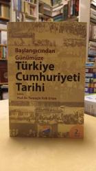 Başlangıcından Günümüze Türkiye Cumhuriyeti Tarihi