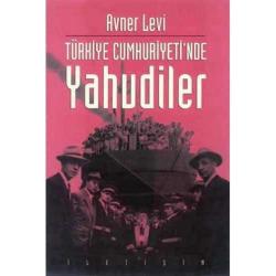 Türkiye Cumhuriyeti’nde Yahudiler Hukuki ve Siyasi Durumları - Avner Levi (1.Baskı)