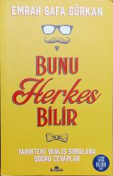 BUNU HERKES BİLİR Tarihteki Yanlış Sorulara Doğru Cevaplar