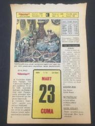 23 MART 1979 -TAKVİM YAPRAĞI-DOĞUM GÜNÜ HEDİYESİ-HÜRRİYET TAKVİMİ,ÇOCUĞA İSİM,EV-KADIN MUTFAKTA,DİYARBAKIRDA ZİYA GÖKALP HAFTASININ BAŞLAMASI,MALAZGİRTİN KURTULUŞU,ŞEVKİYE MAYIN ÖLÜMÜ 1973,FATİH MİLLET KÜTÜPHANESİNİN KURAN ALİ EMİRİNİN ÖLÜMÜ 1924,URANU GEZEGENİNİN KEŞFİ 1781
