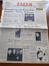 Zafer Gazetesi - 28 Kasım 1957 - Piyasada Lüzumlu Bütün Gıda Maddeleri Gittikçe Bollaşıyor - Amerikan Başkanı Eisenhower'in Sıhhati Salaha Doğru Gidiyor - Sovyetler Birliği Başvekili Bulganin'in Basvekilimiz Adnan Menderes'e Mesajı - Ahmet Özel Rektör Oldu - Türkiye Hakkında Suriye'nin Yalanları - Genel Sekreter Spaak Tarafından NATO Daimi Konseyi İçtimaa Çağrılıyor - Bir Avrupalının Hatıraları Yazan Stefan Zweig Yazı Dizisi - Sıhhat Vekili Doktor Lütfi Kırdar - Fazıl Ahmet Aykaç - Ragıp Akyavaş - Anadolu Kaleleri Sivas Kalesi - Adviye Fenik - Komili Banyo Sabunu - Bugün Yapılacak At Yarışlarının Tahminleri - Altınyıldız Kumaş Fabrikası - Opon Ağrı Kesici - Milli Namzetler İlk Maçı Pazar Günü Gençlerbirliği İle Yapacak - Şampiyonu Hamit Kaplan'ın Tedavisi Londra'da Yapılmalıdır - Basketbolu Bırakan Yalçın Granit İçin Jübile