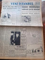 Yeni İstanbul Gazetesi - 8 Ekim 1952 - Kore'de Harp Veya Sulh Bugün Kararlaştırılacak - İran'ın Cevabi Notası - İsmet İnönü'nün Dokunulmazlığını Kaldırmak İçin Bir Müracaat - Aksaray Ve Civarında 38 İçkili Yer Kapatılıyor - Kerim Ömer Çağlar - Denizlerin Efesi Gazi Umur Paşa Yazan Tevfik İnci Yazı Dizisi - Milli Eğitimden Amerika'ya Bir Heyet Gidiyor - Muhalefet Partileri Ve Yunan Kralı Paul - Amerikan Seçiminde Eisenhower Ve Truman Rekabeti - Binbir Gece Masalları Güzel Hasan Çeviren Reşad Nuri Darago - Ulaşılamayan Şehir Artvin - Hınıs'ta İlk Defa At Sergisi - Ronson Dünyanın En Güzel Çakmağı - Yıldızların Toplandığı Cannes Şehrinde - Profesyonel Ligdeki Takımlara Bakış - Prodent Diş Macunu - Roja Briyantin - PYE Radyo - Başbakan Adnan Menderes - Manisa'da Dünkü Hadiseler