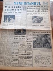 Yeni İstanbul Gazetesi - 10 Ekim 1952 - Mısır'daki Gelişmeler Kral Faruk Aleyhine 15 Dava Açıldı - İsmet İnönü Dün İstanbul'a Geldi - Antidemokratik Kanunlar - Sarıyer Cinayetinin Esrarı - Yugoslavya Bir Bulgar Diplomatını Reddetti - Denizlerin Efesi Gazi Umur Paşa Yazan Tevfik İnci Yazı Dizisi - Bakırköy'den Firuz Köyüne Gidecek 3,5 Kilometrelik Yolun Açılış Töreni - Amerika'da Seçimler 4 Kasım'da Yapılıyor - Türkiye 6 Tepkili Uçak Geliyor - Türkiye İngiltere Arasında Vizesiz Seyahat - İngiltere'de Kraliçe Elizabeth'ib Taç Giyme Törenine Hazırlık - Et ve Balık Kurumu Kuruldu - Yarıda Kalan Maçlar - Milletlerarası Artistler Kongresi Münasebetiyle - Kral Faruk'un Çıplağa Karşı Temayülü Büyüktü- Fendt Dieselross Traktörleri - Kienzle Argo Taksimetreleri - Yeni Parker 51 Dolmakalemi - Çapamarka