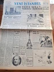 Yeni İstanbul Gazetesi - 12 Ekim 1952 - Birleşmiş Milletler Assamblesi Salı Günü Toplanıyor - Yedek Subayların Terhisi Durduruldu - CHP Genel İdare Kurulu Bir Beyanname Yayınladı - Urfa'da Veba Hastalığı Yok - İsmet İnönü - İran'da Bir Grev - Beşiktaş Kasımpaşa'yı 3 2 Yendi - Demokrat Parti'nin Tebliği - Denizlerin Efesi Gazi Umur Paşa Yazan Tevfik İnci Yazı Dizisi - Yargıçları Nasıl Yetiştirmeliyiz Yazan İmran Öktem - Paşabahçe Vapurunun Seyir Tecrübesi - Binbir Gece Masalları Güzel Hasan Çeviren Reşad Nuri Darago Yazı Dizisi - Pazar Saatleri Yazan Bedii Faik - Başbakan Adnan Menderes'in Londra'ya Seyahatinin Akisleri - Torbalı Tire Otorayının Büyük Kısmı Tuzla Buz Oldu - Öldüresiye Spor Cotch Güreşleri - Meşhur Terzi Jacques Heim Yeni Modellerini Anlatıyor -  Palamuttan On Çeşit Yemek - Fotoğraflarla Dünya Haberleri - Grönland'da Bir Tetkik Seyahati - Marguerite Higgins'in Mektupları - Zündap Dikiş Nakış Makineleri - Volvo Traktör - Çapamarka - Dermojen - Pilli Luxor Radyo