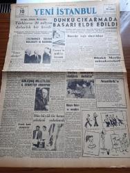 Yeni İstanbul Gazetesi - 13 Kasım 1952 - Seferihisar Çıkarmasında Başarı Elde Edildi - Eisenhower Truman Mülakatı 18 Kasım'da - Tanrı Uludur - Birleşmiş Milletler'e Genel Sekreter Aranıyor - Adana Erkek Lisesi Edebiyat Öğretmeni Şevket Kutkan'ın Atatürk'e Şiiri - Hüseyin Rahmi Gürpınar Ve Romanları - Kore'de Kanlı Çarpışmalar - Avrupa Ödeme Birliğinden Türkiye'ye 20 Milyon Dolarlık Kredi - Büyük Kardeşim Atatürk Anlatan Makbule Atadan Yazı Dizisi - Denizlerin Efesi Gazi Umur Paşa Yazan Tevfik İnci Yazı Dizisi - Stalin'in Yerini Kim Alabilir - Rita Hayworth'a Ödenecek Nafaka - İsrail Tazminatına Birleşmiş Milletler'de De İtiraz Ediliyor - Kerim Ömer Çağlar - Dişi Hamlet Elektra - Uçan Daireler Ve Halk Psikolojisi - Demag Cereskalleri - Trelleborg Lastikleri - Zündapp Motosikletleri - Çapamarka