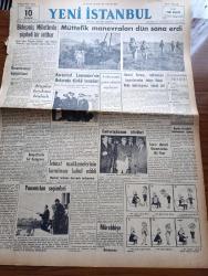 Yeni İstanbul Gazetesi - 14 Kasım 1952 - Seferihisar'ın Doğanbeyli Koyundaki Müttefik Manevraları Sona Erdi - Alman İsrail Anlaşmasına Karşılık Araplar Alman Mallarını Boykota Başladı - Birleşmiş Milletler'de Şüpheli Bir İntihar - Yunanistan Seçimi - İstinaf Mahkemelerinin Kurulması Kabul Edildi - Cumhurbaşkanı Celal Bayar'ın Tetkikleri - Güney Avrupa Müttefik Kuvvetleri Başkomutanı Amiral Carney - Büyük Kardeşim Atatürk Anlatan Makbule Atadan Yazı Dizisi - Denizlerin Efesi Gazi Umur Paşa Yazan Tevfik İnci Yazı Dizisi - Pakistan Kültür Heyeti Geldi - Uçan Daire Yapan Adam Rudolf Schriever - Marguerite Higgins'in Mektupları - Hikaye Baban Görmesin Yazan Mehmed Davaz Yazı Dizisi - Konya Şeker Fabrikası Hazırlıkları - Tarihi Sanat Eserlerimiz Yine Türbeler - Anadolu'da Yaşamış Bir İtalyan Prensesi Belgiojoso'nun Hayatı - Fenerbahçe Takımına Alınan Yeni Oyuncuların Tecrübesi - Macar Futbolcu Stefan Szobel