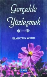 Gerçekle Yüzleşmek