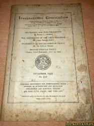 INTERNATİONAL CONCİLİATİON - SEPTEMBER 1935 / NO.312 - NEUTRALİTY AND WAR PREVENTİON / HENRY L. STİMSON - THE NEUTRALİTY OF THE GOOD NEİGHBOR / JAMES BROWN SCOTT - STATEMENT ON BRİTİSH FOREİGN POLİCY / SİR SAMUEL HOARE - BRİTİSH FOREİGN POLİCY - İNGİLİZCE KİTAP (345-389 SAYFA ARALIĞI) - ULUSLARARASI UZLAŞMA