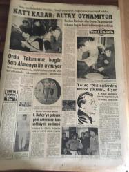 YENİ SABAH GAZETESİ  28 HAZİRAN 1964  YIL :27  SAYI :9084--İnönü :Zamanı  gelince  gerektiği gibi  hareket  edeceğiz  dedi --Aydemir 'in  idamı  dün geri bırakıldı --Çıplak  göğüsleri için fikirler  çok  değişik --Mayk  ,Zobu  tevkif edildi ---1967 de  bira istihlaki  70 milyon litreye çıkacak --Geleneklere  karşı koyan  büyükelçi evlendi --Kat'ı  karar: Altay  oynamıyor --Ordu takımımız  bugün  Batı Almanya ile  oynuyor ---Fenerbahçe 'ye  gelecek  yeni  antrenöre  tam  selahiyet  verilmeli --Yolaç Mitinglerden  netice çıkmaz diyor --Fikret Hakan :Kimseyle  evlenmeye niyetim yok dedi --Karacaoğlan yine  Şeref Gürsoy  oynayacak --İstanbul  Radyosunun sevilen  Halk Türküleri Yıldızı :Fatma Türkan --Zuhal Tan  :Sinemayı  bunun için seçtim --Altay ,3 büyükler  saltanatını  yıkmak istiyor ----Turgay  Altay 'ı  açık  farkla yeneceğiz dedi --